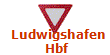 Ludwigshafen
Hbf